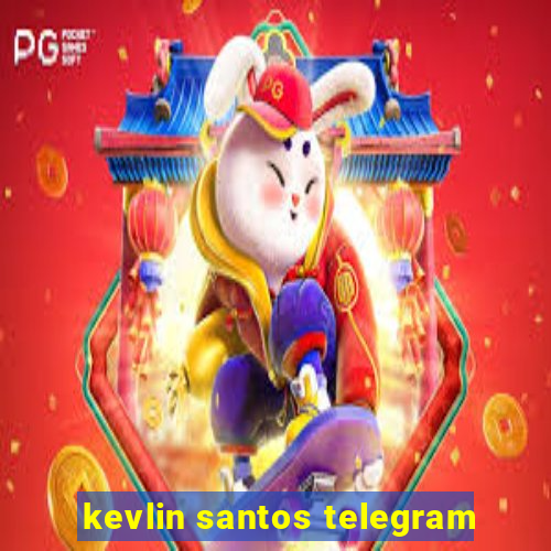 kevlin santos telegram